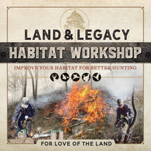 Load image into Gallery viewer, HuntWorx + Land &amp; Legacy Habitat Workshop - Iowa